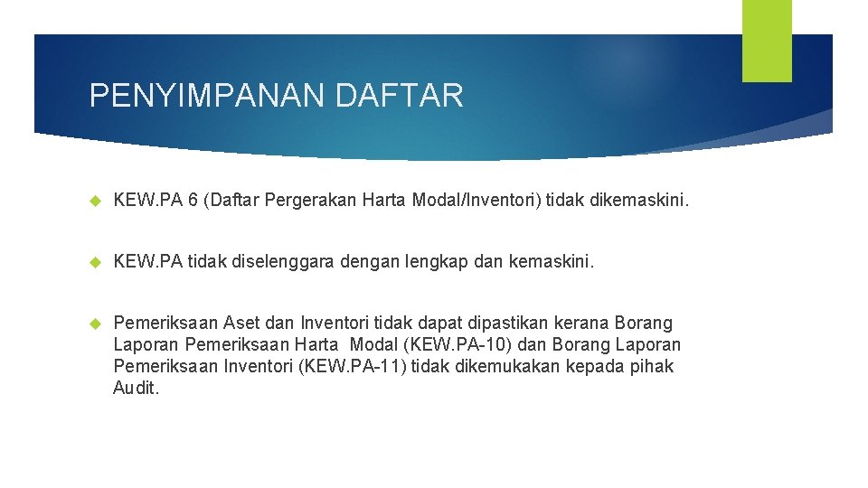 PENYIMPANAN DAFTAR KEW. PA 6 (Daftar Pergerakan Harta Modal/Inventori) tidak dikemaskini. KEW. PA tidak