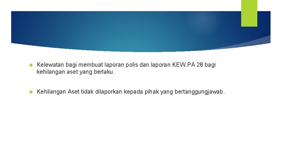  Kelewatan bagi membuat laporan polis dan laporan KEW. PA 28 bagi kehilangan aset