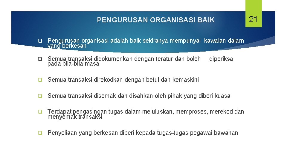 PENGURUSAN ORGANISASI BAIK q Pengurusan organisasi adalah baik sekiranya mempunyai kawalan dalam yang berkesan