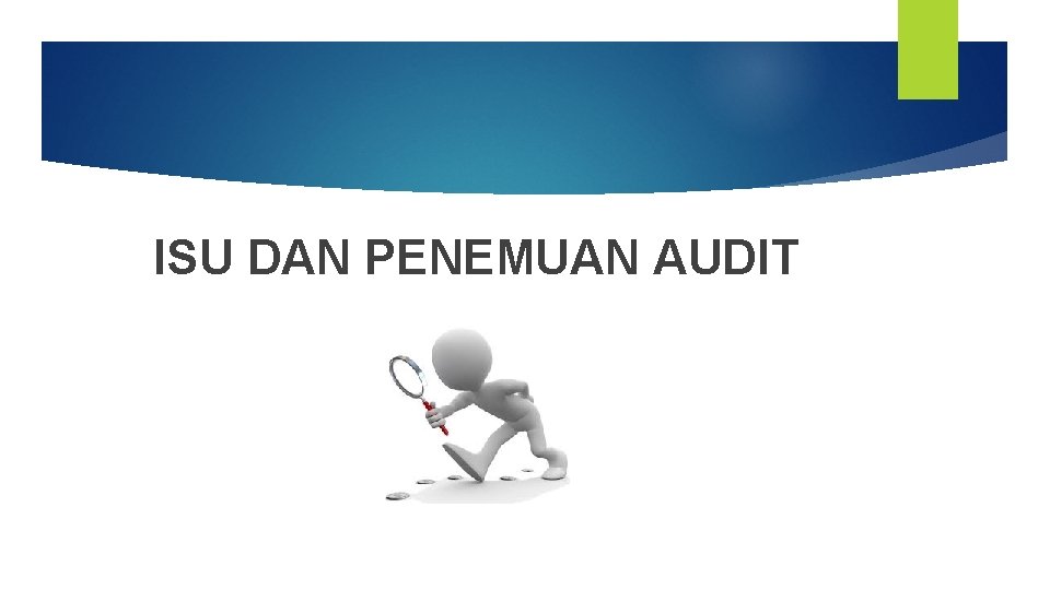 ISU DAN PENEMUAN AUDIT 