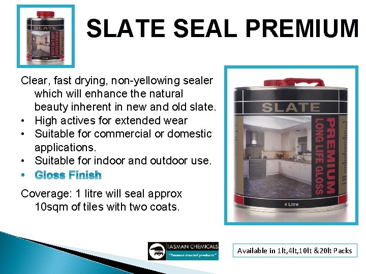 SLATE SEAL PREMIUM Clear, fast drying, non-yellowing sealer which will enhance the natural beauty