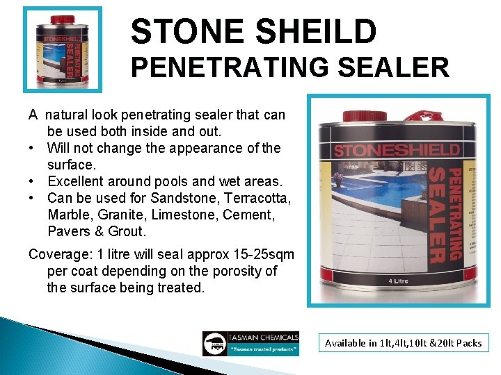 STONE SHEILD PENETRATING SEALER A natural look penetrating sealer that can be used both