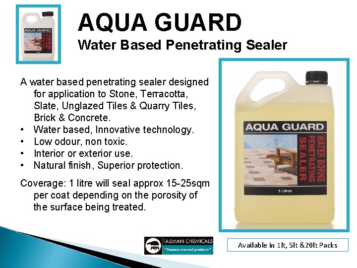 AQUA GUARD Water Based Penetrating Sealer A water based penetrating sealer designed for application