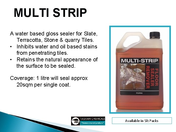 MULTI STRIP A water based gloss sealer for Slate, Terracotta, Stone & quarry Tiles.
