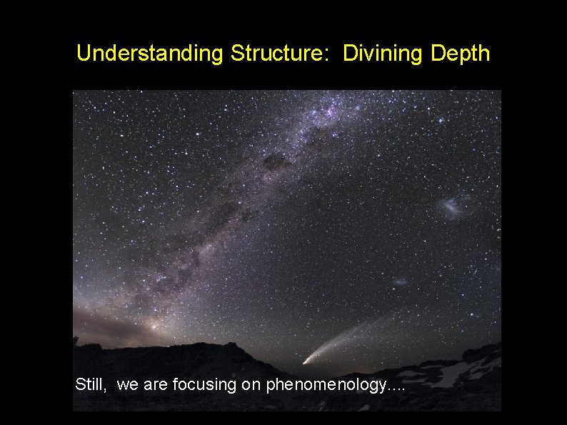 Understanding Structure: Divining Depth Still, we are focusing on phenomenology. . 