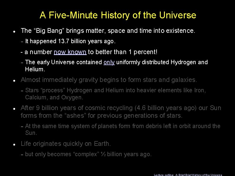 A Five-Minute History of the Universe The “Big Bang” brings matter, space and time