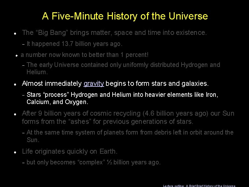 A Five-Minute History of the Universe The “Big Bang” brings matter, space and time