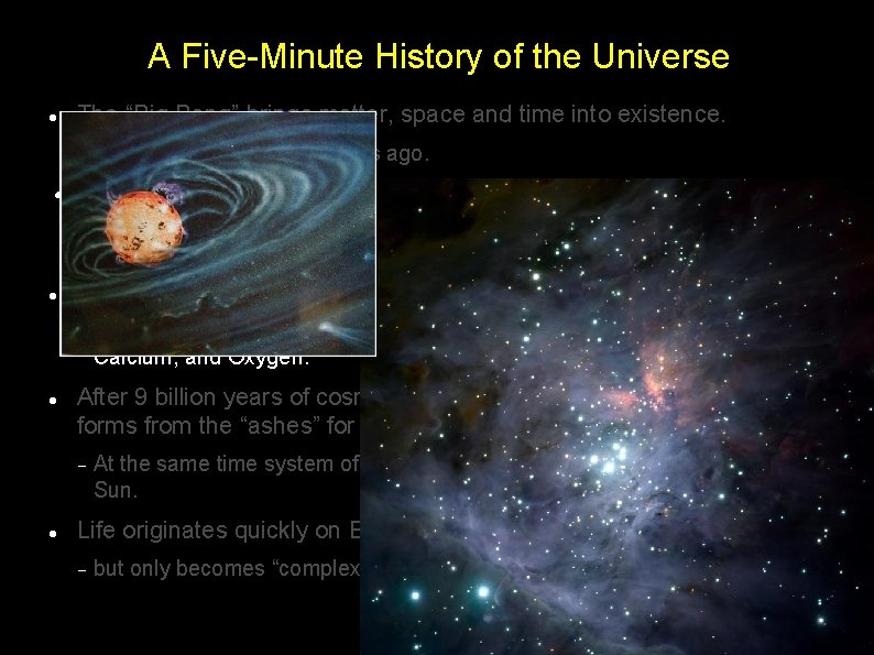 A Five-Minute History of the Universe The “Big Bang” brings matter, space and time