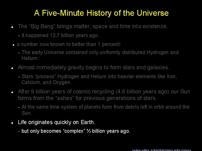 A Five-Minute History of the Universe The “Big Bang” brings matter, space and time