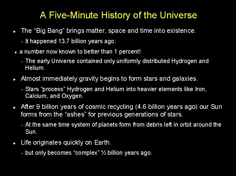 A Five-Minute History of the Universe The “Big Bang” brings matter, space and time