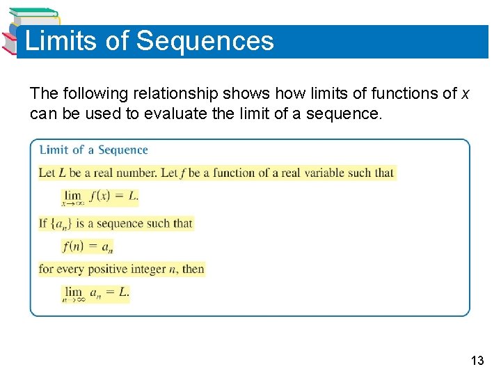 Limits of Sequences The following relationship shows how limits of functions of x can