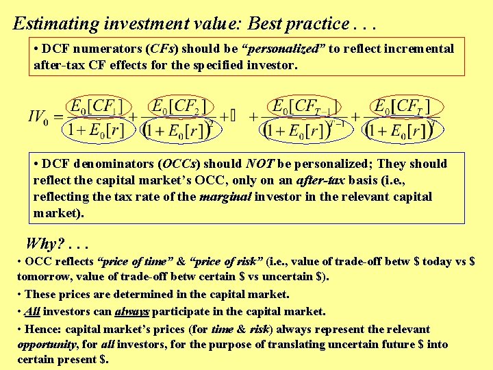 Estimating investment value: Best practice. . . • DCF numerators (CFs) should be “personalized”