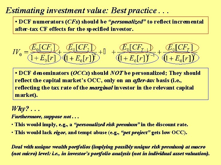 Estimating investment value: Best practice. . . • DCF numerators (CFs) should be “personalized”