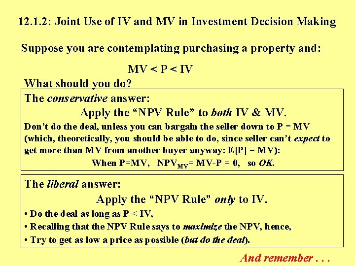 12. 1. 2: Joint Use of IV and MV in Investment Decision Making Suppose