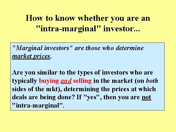 How to know whether you are an "intra-marginal" investor. . . "Marginal investors" are