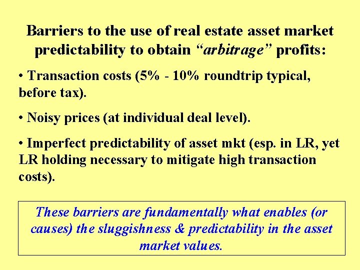 Barriers to the use of real estate asset market predictability to obtain “arbitrage” profits: