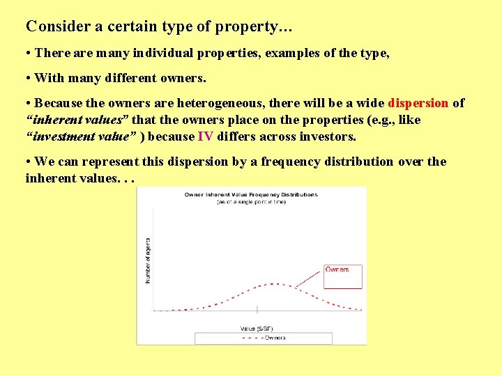 Consider a certain type of property… Consider a certain type of property • There