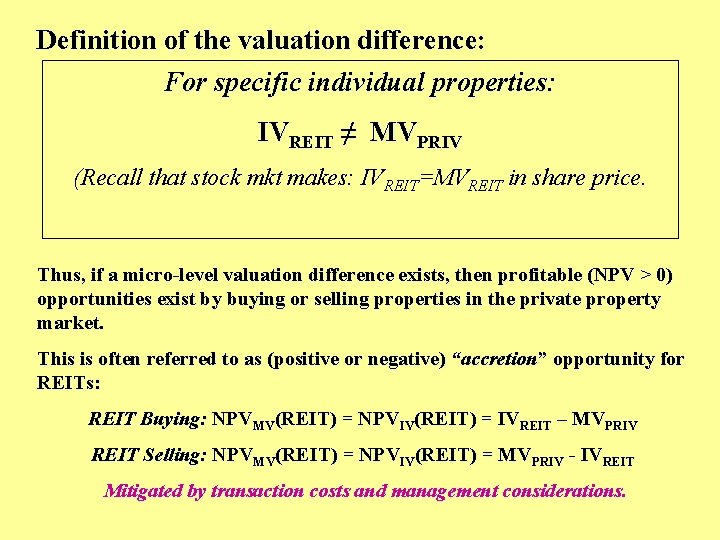 Definition of the valuation difference: For specific individual properties: IVREIT ≠ MVPRIV (Recall that