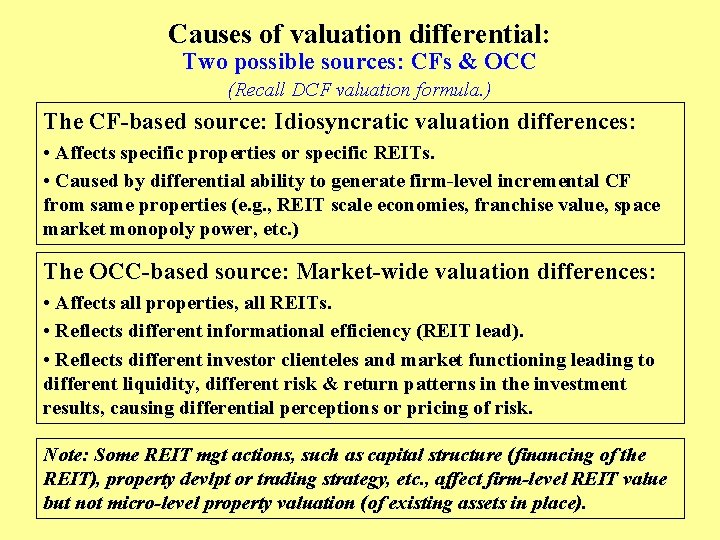 Causes of valuation differential: Two possible sources: CFs & OCC (Recall DCF valuation formula.