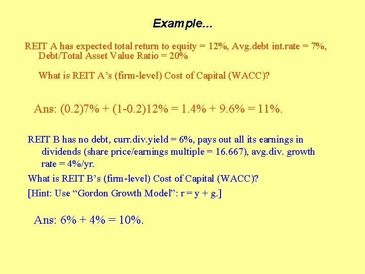 Example. . . REIT A has expected total return to equity = 12%, Avg.