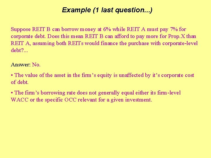 Example (1 last question. . . ) Suppose REIT B can borrow money at