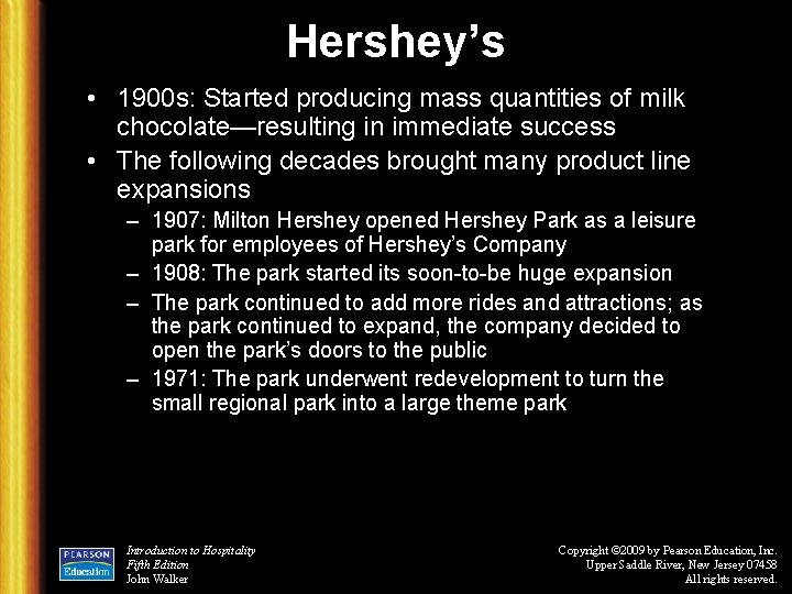 Hershey’s • 1900 s: Started producing mass quantities of milk chocolate—resulting in immediate success