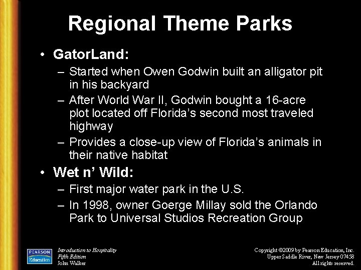 Regional Theme Parks • Gator. Land: – Started when Owen Godwin built an alligator