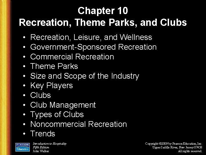 Chapter 10 Recreation, Theme Parks, and Clubs • • • Recreation, Leisure, and Wellness