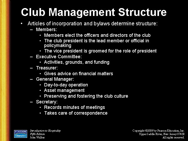 Club Management Structure • Articles of incorporation and bylaws determine structure: – Members: •