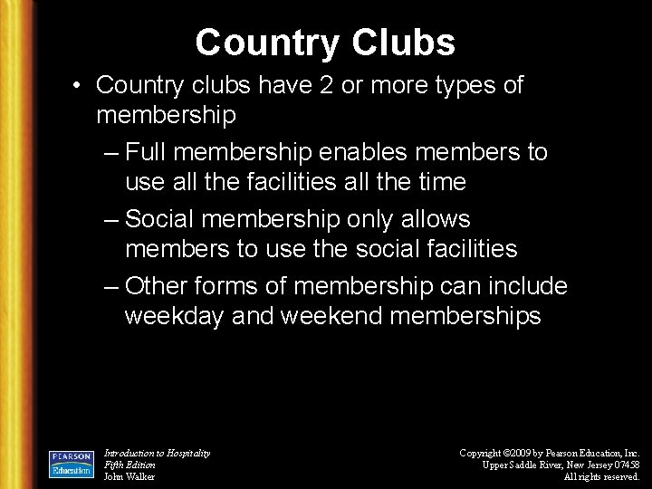 Country Clubs • Country clubs have 2 or more types of membership – Full