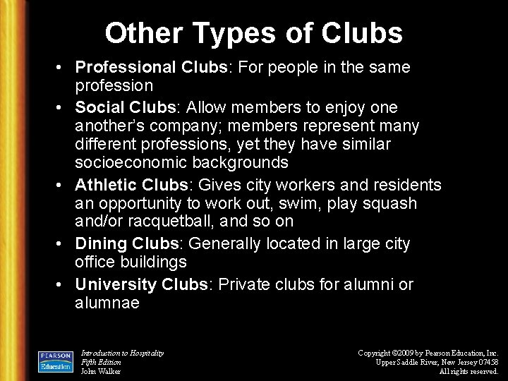 Other Types of Clubs • Professional Clubs: For people in the same profession •