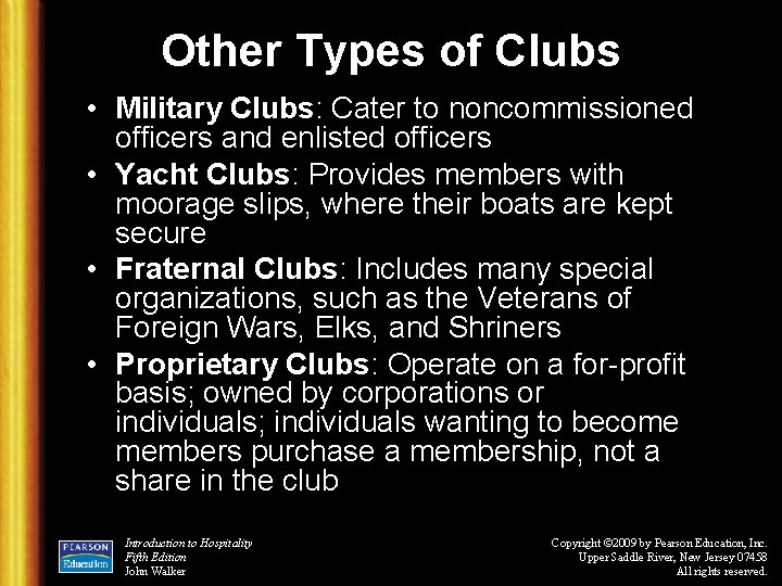 Other Types of Clubs • Military Clubs: Cater to noncommissioned officers and enlisted officers