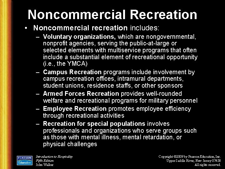 Noncommercial Recreation • Noncommercial recreation includes: – Voluntary organizations, which are nongovernmental, nonprofit agencies,