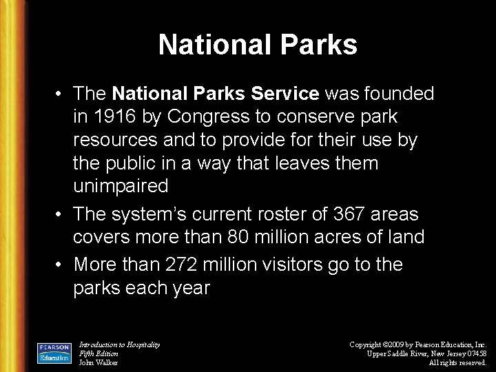 National Parks • The National Parks Service was founded in 1916 by Congress to