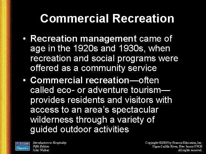 Commercial Recreation • Recreation management came of age in the 1920 s and 1930