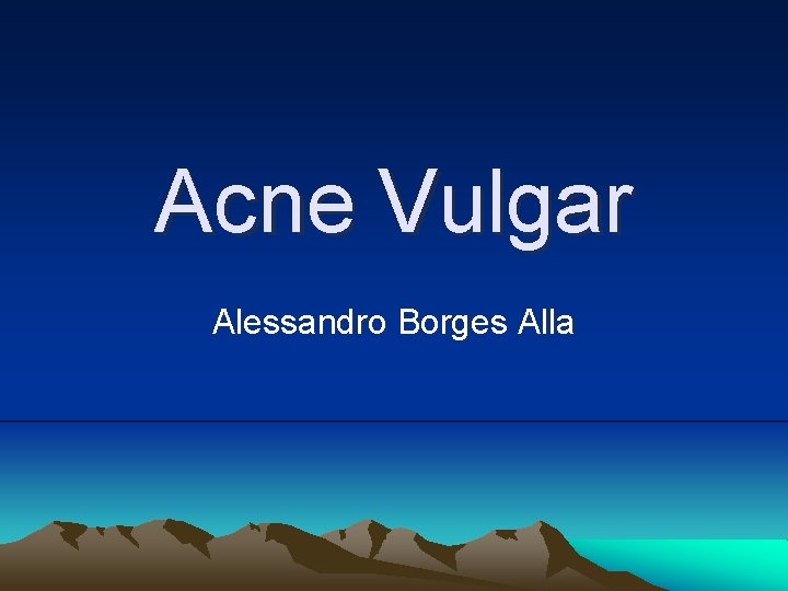 Acne Vulgar Alessandro Borges Alla 