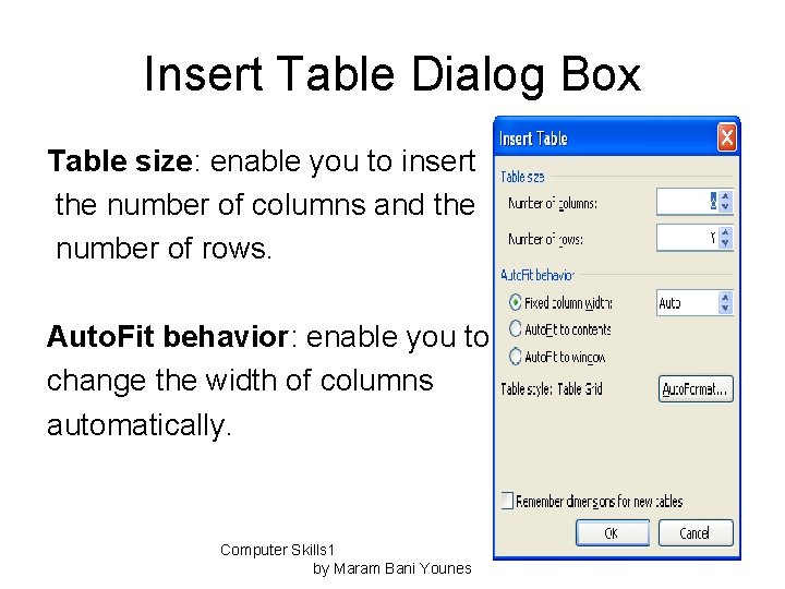 Insert Table Dialog Box Table size: enable you to insert the number of columns