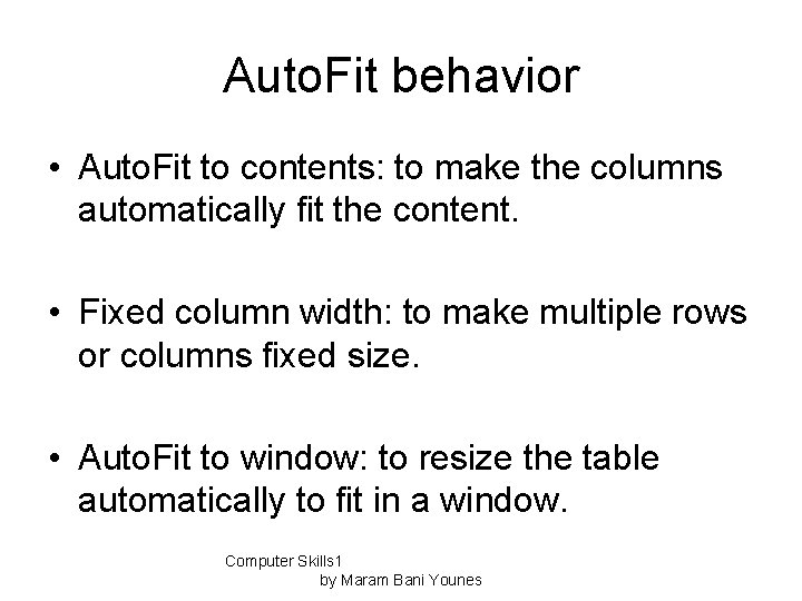 Auto. Fit behavior • Auto. Fit to contents: to make the columns automatically fit