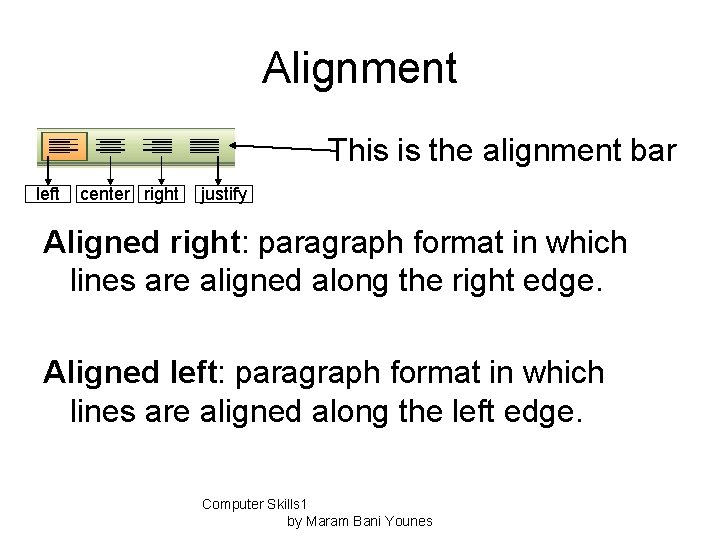 Alignment This is the alignment bar left center right justify Aligned right: paragraph format