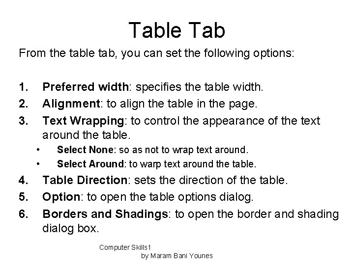 Table Tab From the table tab, you can set the following options: 1. 2.