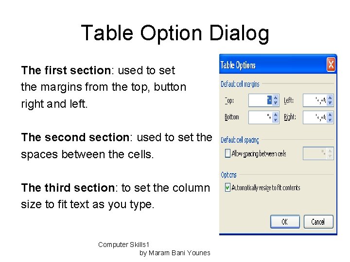 Table Option Dialog The first section: used to set the margins from the top,