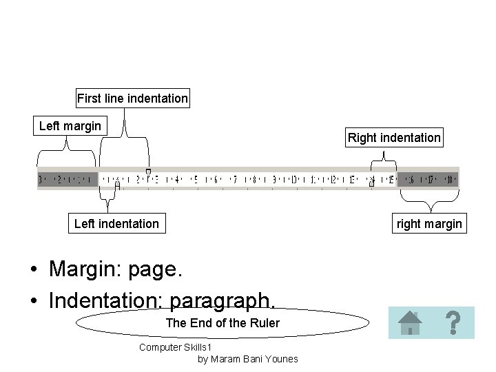 First line indentation Left margin Right indentation Left indentation right margin • Margin: page.