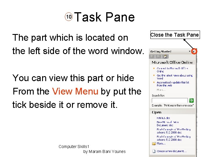 10 Task Pane The part which is located on the left side of the