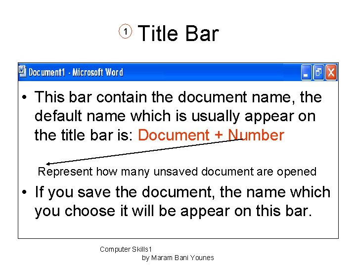 1 Title Bar • This bar contain the document name, the default name which