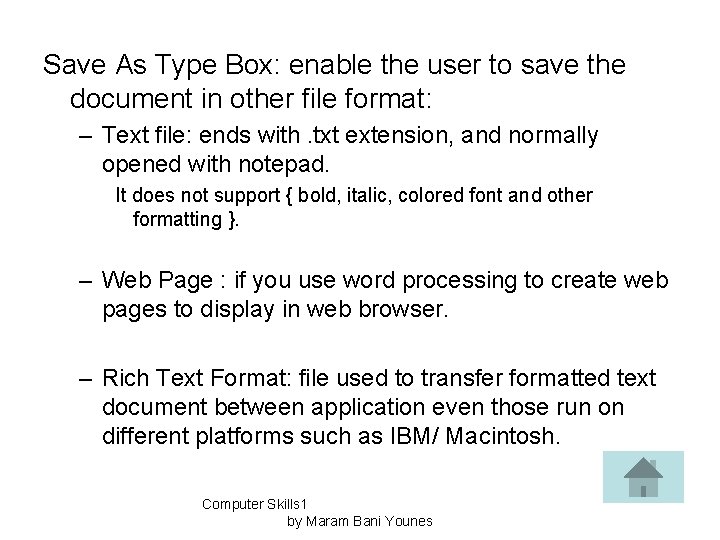 Save As Type Box: enable the user to save the document in other file