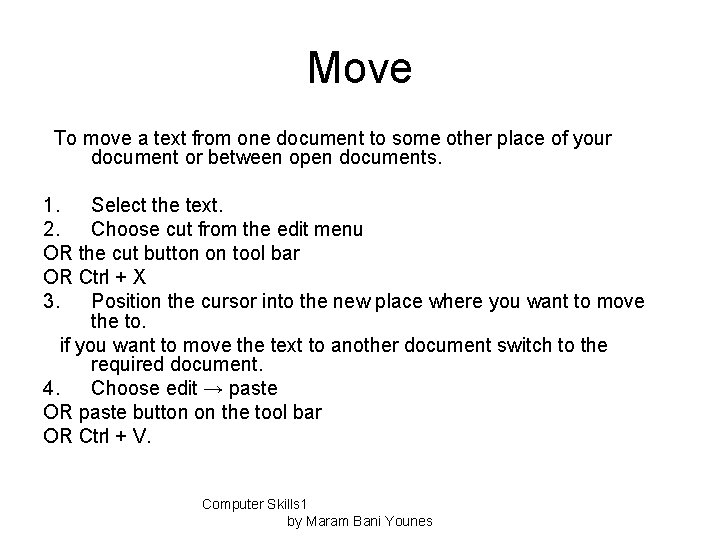 Move To move a text from one document to some other place of your