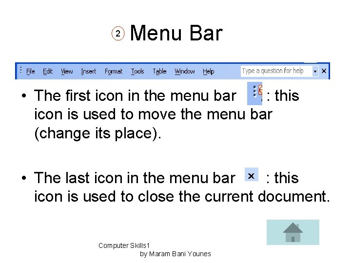 2 Menu Bar • The first icon in the menu bar : this icon