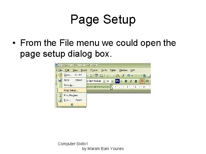 Page Setup • From the File menu we could open the page setup dialog