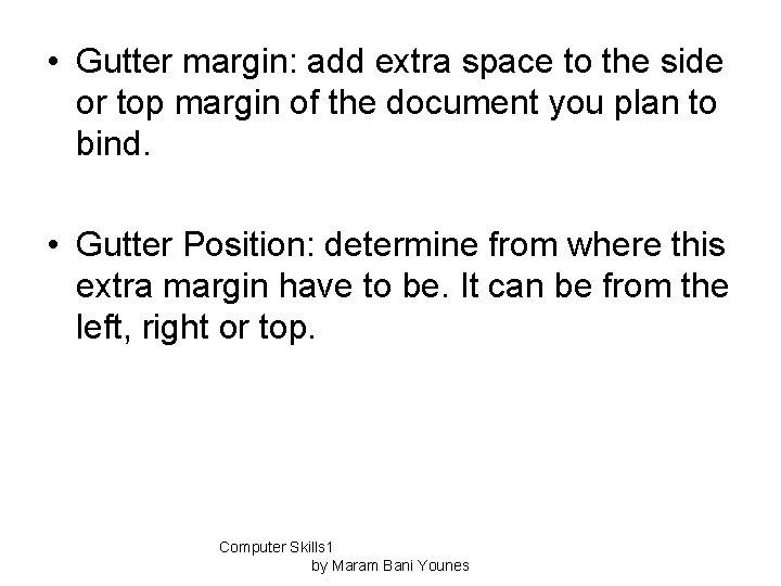  • Gutter margin: add extra space to the side or top margin of