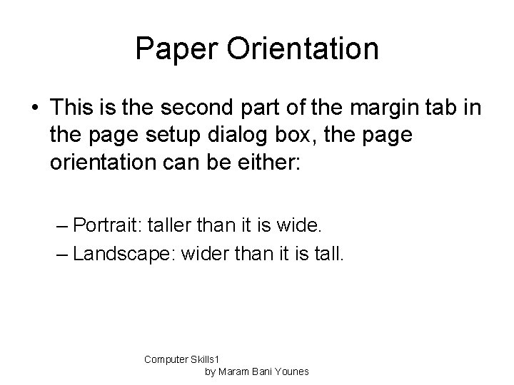 Paper Orientation • This is the second part of the margin tab in the